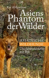 Asiens Phantom der Wälder -  Kai Althoetmar