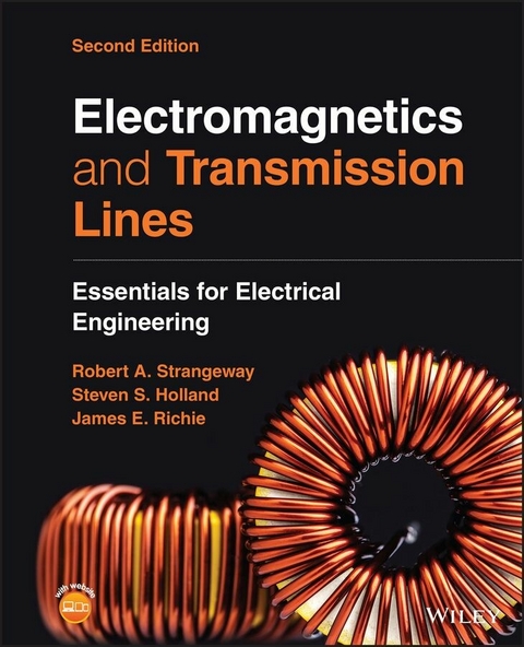 Electromagnetics and Transmission Lines - Robert Alan Strangeway, Steven Sean Holland, James Elwood Richie