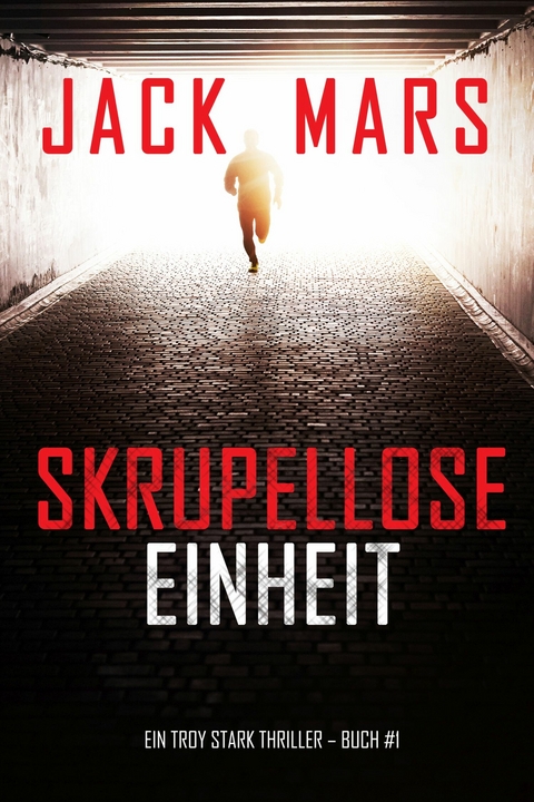 Skrupellose Einheit (Ein Troy Stark Thriller - Buch #1) -  Jack Mars