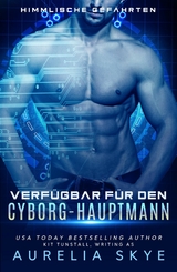 Verfügbar für den Cyborg-Hauptmann - Aurelia Skye