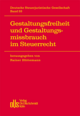 Gestaltungsfreiheit und Gestaltungsmissbrauch im Steuerrecht - 