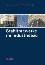 Stahltragwerke im Industriebau - Hartmut Pasternak, Hans-Ullrich Hoch, Dieter Füg