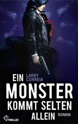 Ein Monster kommt selten allein - Larry Correia