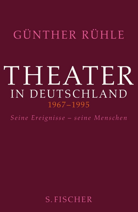 Theater in Deutschland 1967-1995 -  Günther Rühle