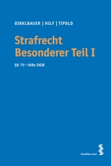 Strafrecht Besonderer Teil I - Alois Birklbauer, Marianne Hilf, Alexander Tipold