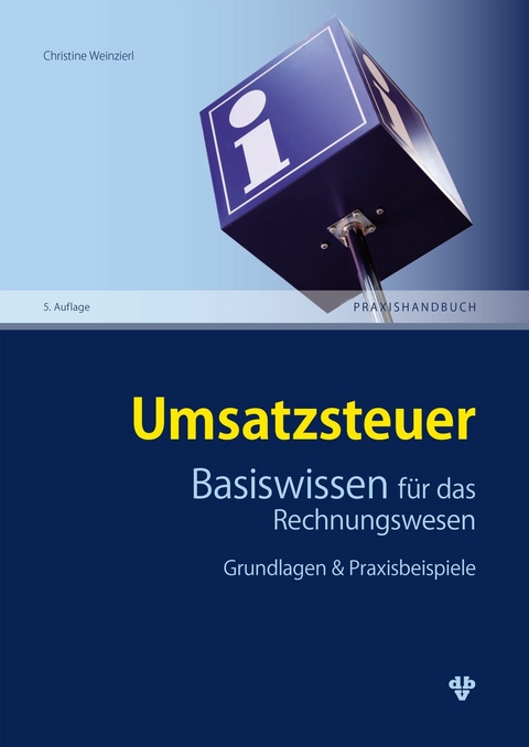 Umsatzsteuer Basiswissen für das Rechnungswesen (Ausgabe Österreich) -  Christine Weinzierl