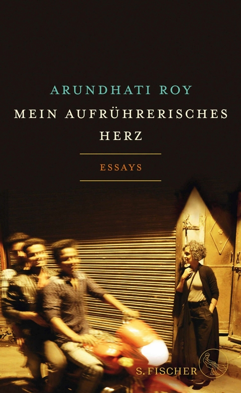 Mein aufrührerisches Herz -  Arundhati Roy