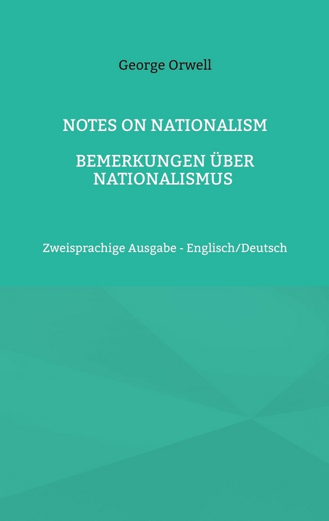 Notes on Nationalism - Bemerkungen über Nationalismus - George Orwell