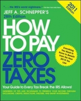 How to Pay Zero Taxes 2011: Your Guide to Every Tax Break the IRS Allows! - Schnepper, Jeff