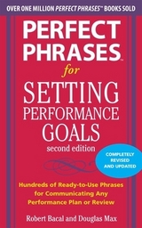 Perfect Phrases for Setting Performance Goals, Second Edition - Max, Douglas; Bacal, Robert