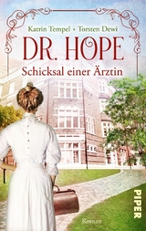 Dr. Hope - Schicksal einer Ärztin -  Torsten Dewi,  Katrin Tempel