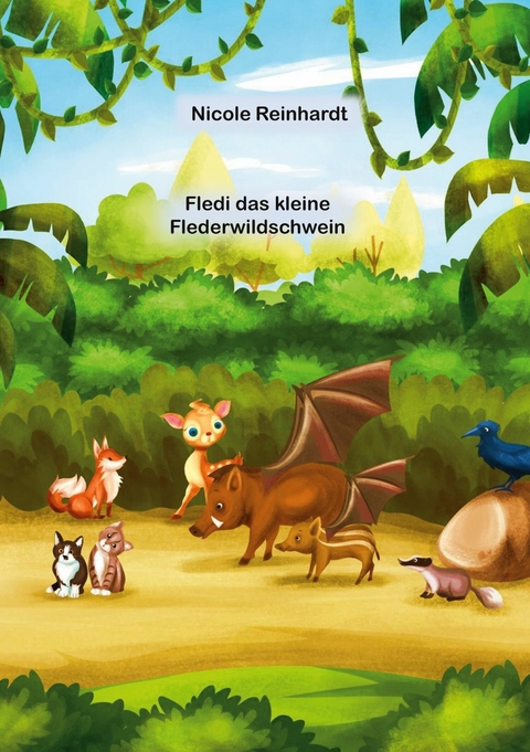 Fledi das kleine Flederwildschwein - Nicole Reinhardt