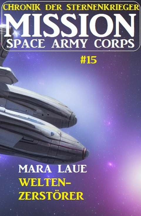 Mission Space Army Corps 15: Welten-Verwüster -  Mara Laue