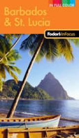 Fodor's in Focus Barbados & St Lucia - Fodor Travel Publications