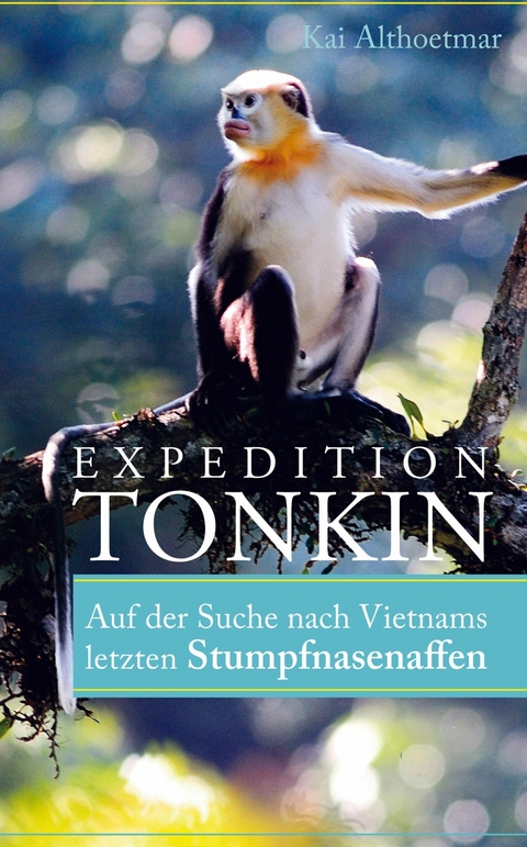 Expedition Tonkin -  Kai Althoetmar