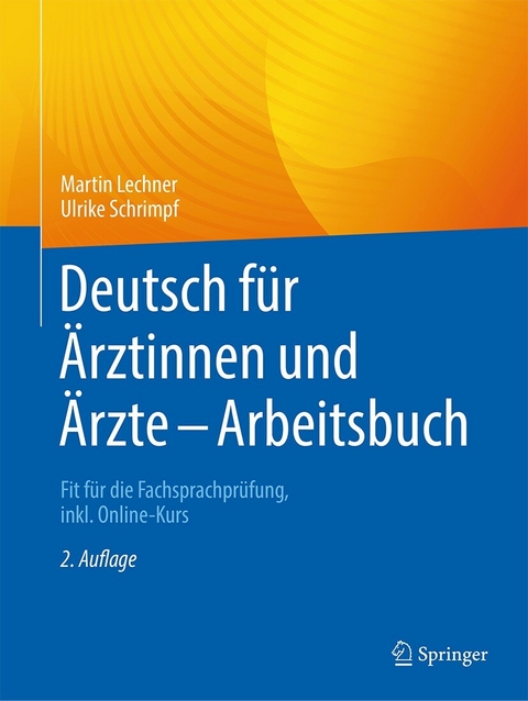 Deutsch für Ärztinnen und Ärzte - Arbeitsbuch - Martin Lechner, Ulrike Schrimpf