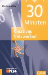 30 Minuten Kreatives Netzwerken - Christiane Wittig