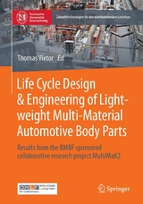 Life Cycle Design & Engineering of Lightweight Multi-Material Automotive Body Parts - 