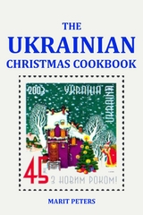 The Ukrainian Christmas Cookbook - Marit Peters