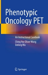 Phenotypic Oncology PET - Ching Yee Oliver Wong, Dafang Wu