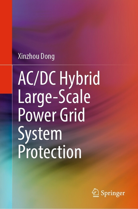 AC/DC Hybrid Large-Scale Power Grid System Protection -  Xinzhou Dong