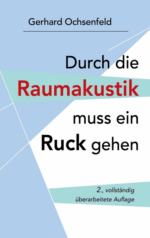 Durch die Raumakustik muss ein Ruck gehen - Gerhard Ochsenfeld