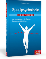 Sportpsychologie – Die 100 Prinzipien - Thomas Meyer