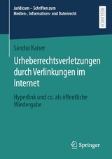 Urheberrechtsverletzungen durch Verlinkungen im Internet - Sandra Kaiser