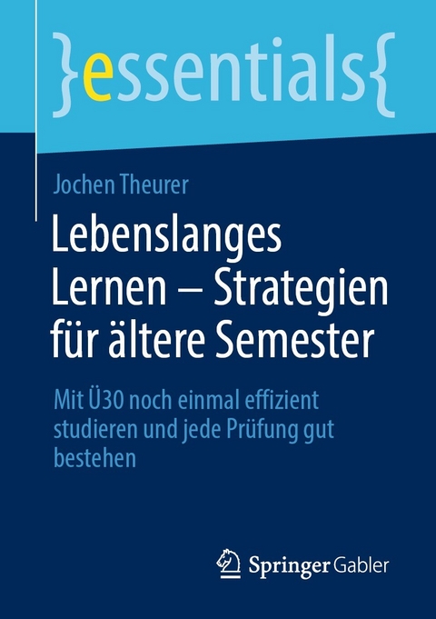 Lebenslanges Lernen – Strategien für ältere Semester - Jochen Theurer