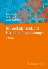 Bauwerksdynamik und Erschütterungsmessungen - Armin Ziegler, Daniel Gsell, Marcel Birchmeier