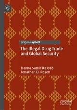 The Illegal Drug Trade and Global Security - Hanna Samir Kassab, Jonathan D. Rosen