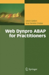 Web Dynpro ABAP for Practitioners - Ulrich Gellert, Ana Daniela Cristea