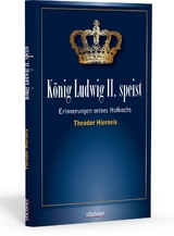 König Ludwig II speist - Theodor Hierneis