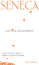 Von der Gelassenheit -  Seneca