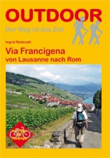 Via Francigena von Lausanne nach Rom - Ingrid Retterath