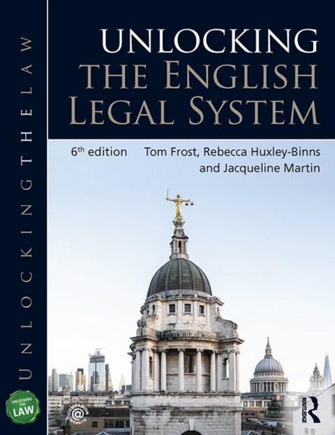 Unlocking the English Legal System -  Tom Frost,  Rebecca Huxley-Binns,  Jacqueline Martin