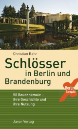 Schlösser in Berlin und Brandenburg - Christian Bahr