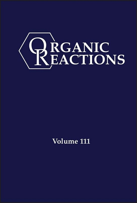 Organic Reactions, Volume 111 - 