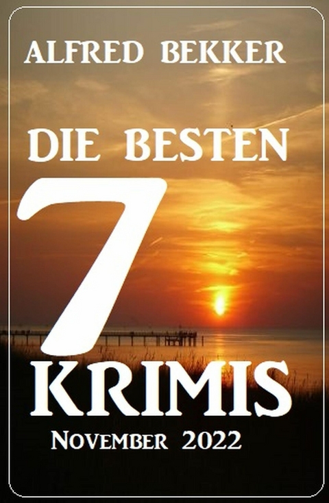 Die besten 7 Krimis November 2022 -  Alfred Bekker