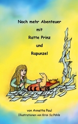 Noch mehr Abenteuer mit Ratte Prinz und Rapunzel - Annette Paul, Krisi Sz.-Pöhls