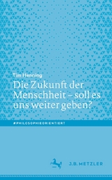 Die Zukunft der Menschheit – soll es uns weiter geben? - Tim Henning