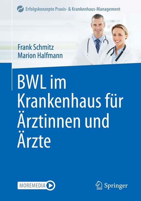 BWL im Krankenhaus für Ärztinnen und Ärzte - Frank Schmitz, Marion Halfmann