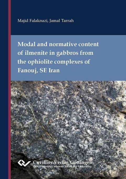 Modal and normative content of ilmenite in gabbros from the ophiolite complexes of Fanouj, SE Iran -  Majid Falaknazi,  Jamal Tarrah