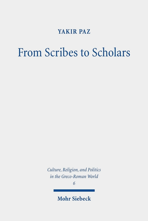 From Scribes to Scholars -  Yakir Paz