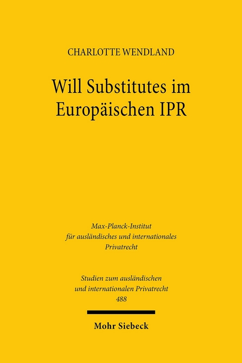 Will Substitutes im Europäischen IPR -  Charlotte Wendland