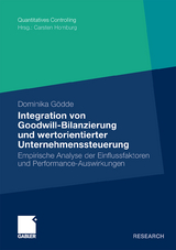 Integration von Goodwill-Bilanzierung und wertorientierter Unternehmenssteuerung - Dominika Gödde