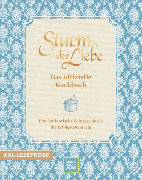 XXL-Leseprobe: Das offizielle Sturm der Liebe-Kochbuch -  Bavaria Fiction GmbH