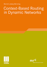 Context-Based Routing in Dynamic Networks - Bernd-Ludwig Wenning