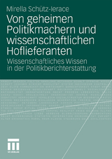 Von geheimen Politikmachern und wissenschaftlichen Hoflieferanten - Mirella Schütz-Lerace