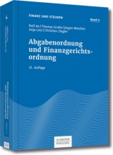 Abgabenordnung und Finanzgerichtsordnung - Rolf Ax, Thomas Große, Jürgen Melchior, Anja Lotz, Christian Ziegler